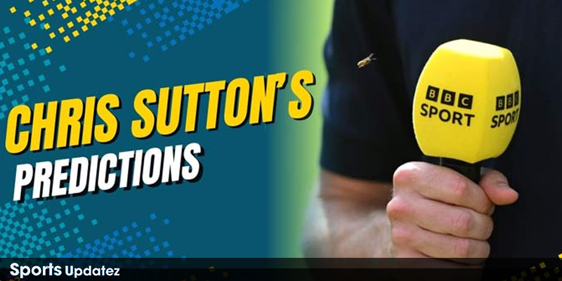premier league predictions chris sutton